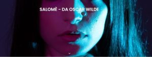 Salomè ­di Oscar Wilde al Teatro Bixio