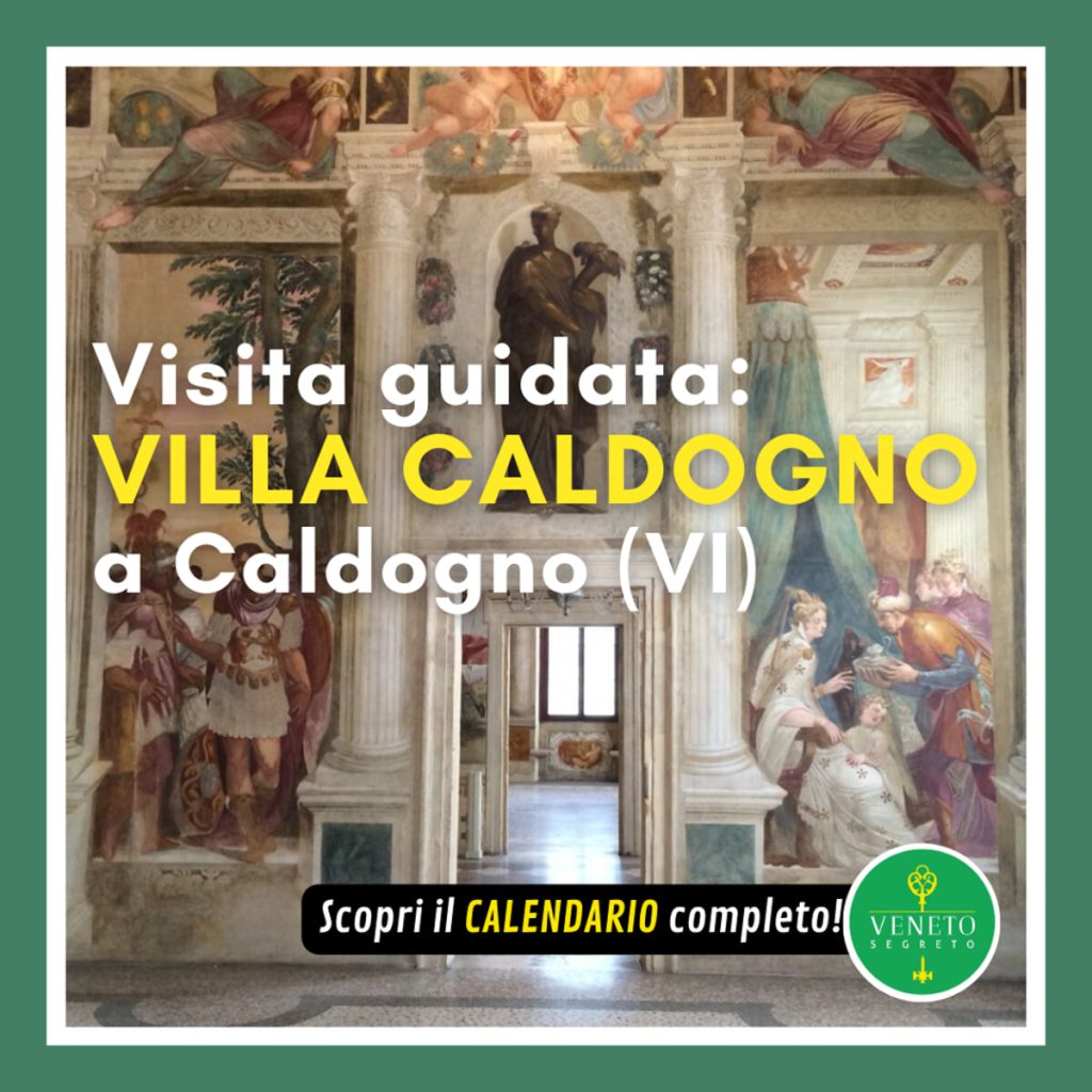 Villa Caldogno ed i suoi tesori nascosti
