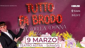 Barutz Fra "Nonne Venete" arriva a Schio, al teatro Astra il “Tutto Fa Brodo Show” di Francesco Baruto