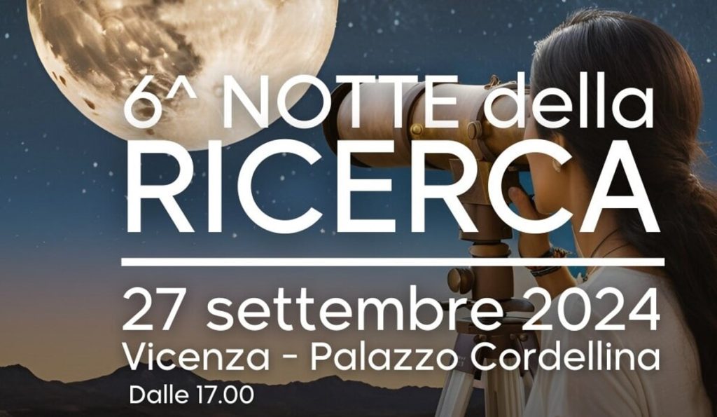Notte della Ricerca 2024 a Vicenza, il programma