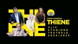 Stagione Teatrale Thienese 2024-25: tutto il programma